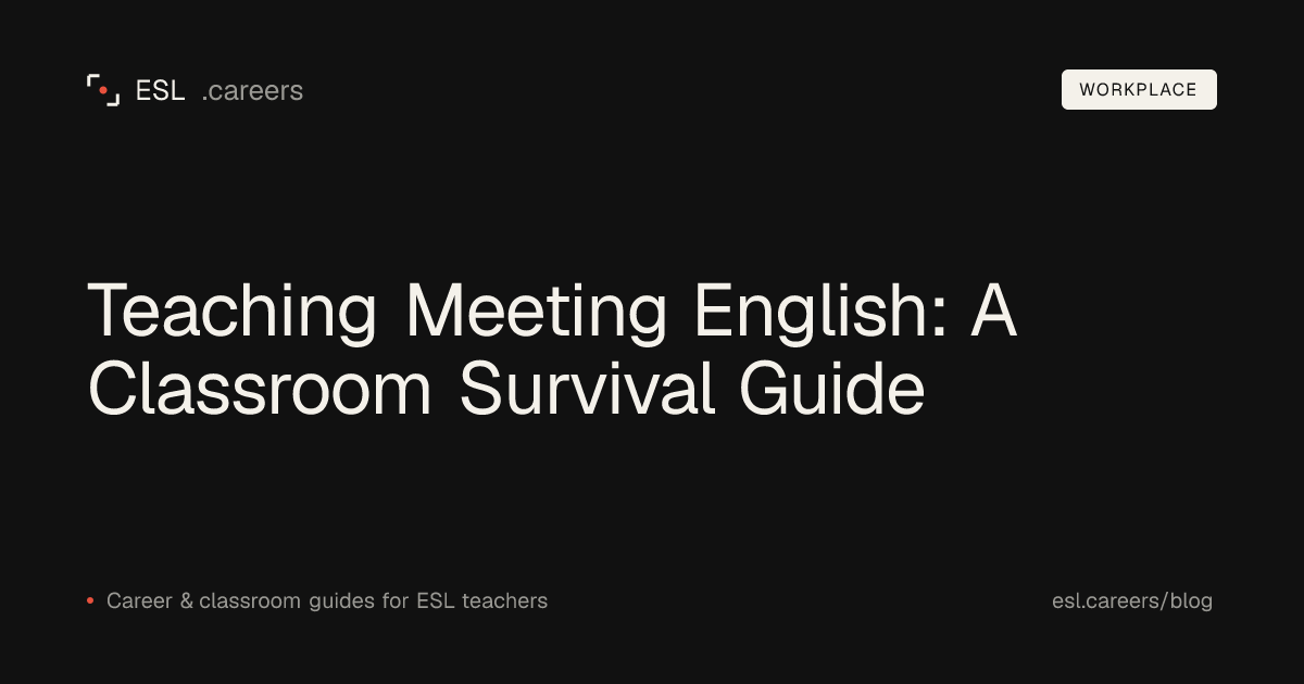 Teaching Meeting English: A Classroom Survival Guide