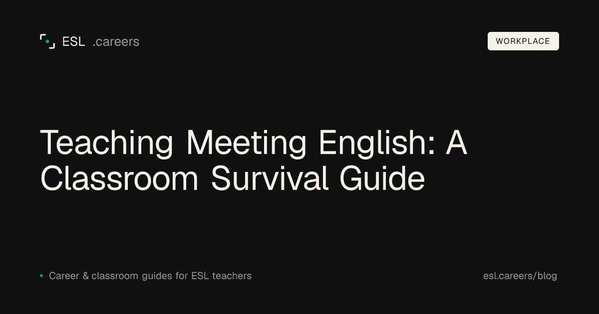 Teaching Meeting English: A Classroom Survival Guide