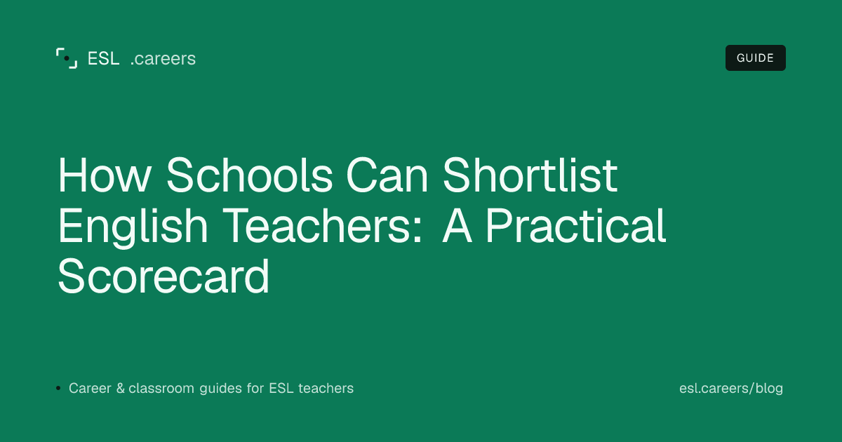 How Schools Can Shortlist English Teachers: A Practical Scorecard