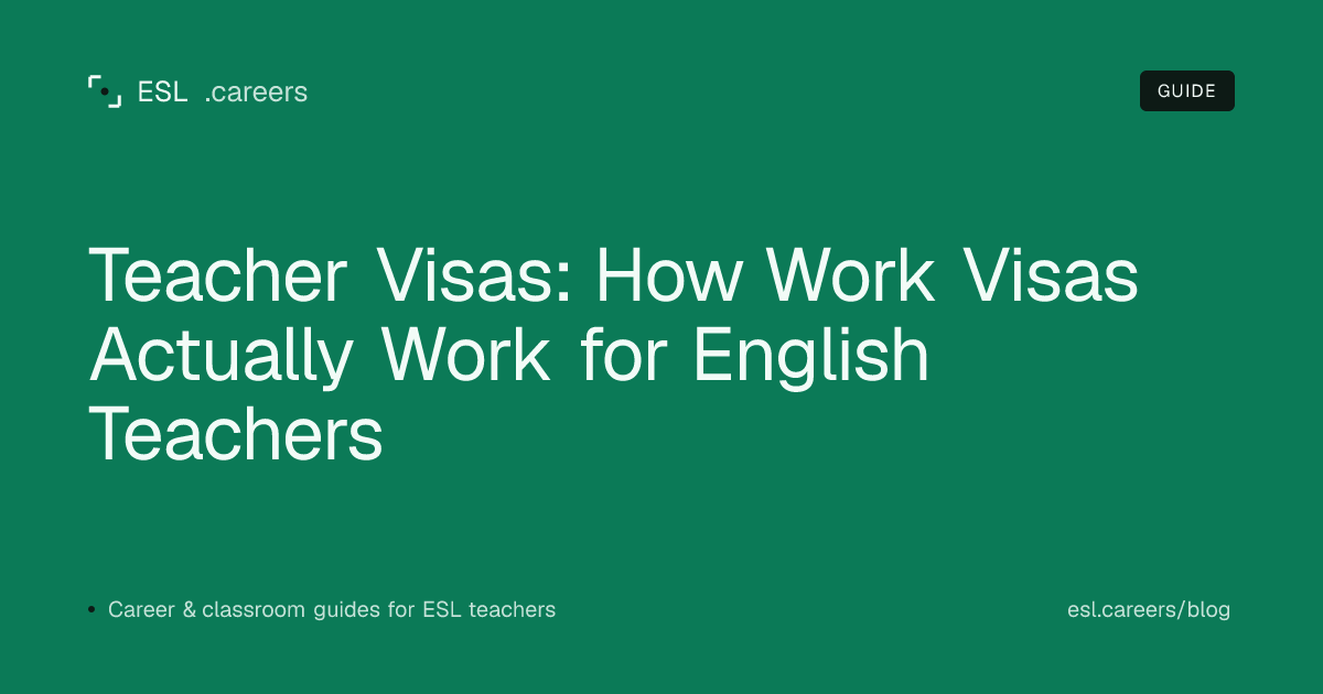 Teacher Visas: How Work Visas Actually Work for English Teachers