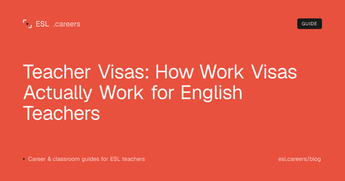 Teacher Visas: How Work Visas Actually Work for English Teachers