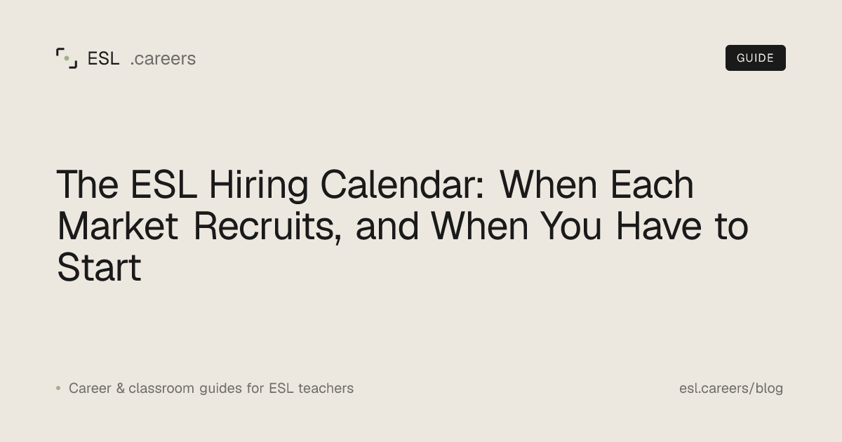 The ESL Hiring Calendar: When Each Market Recruits, and When You Have to Start