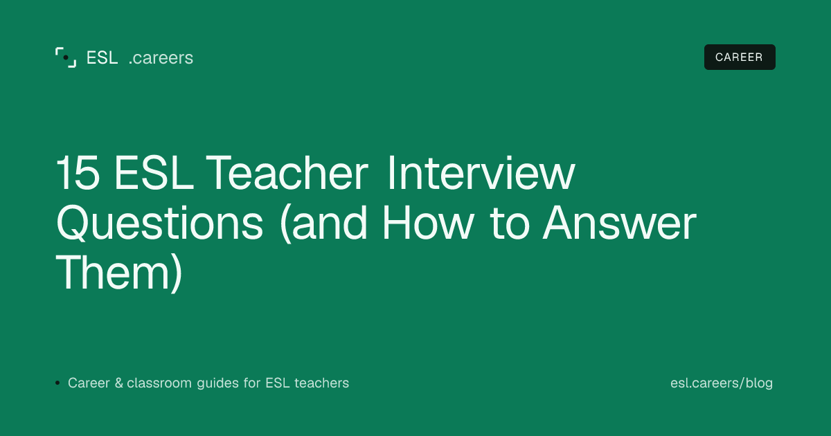 15 ESL Teacher Interview Questions (and How to Answer Them)