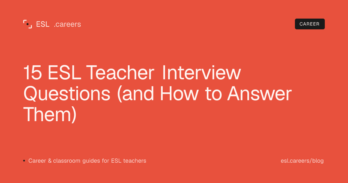 15 ESL Teacher Interview Questions (and How to Answer Them)