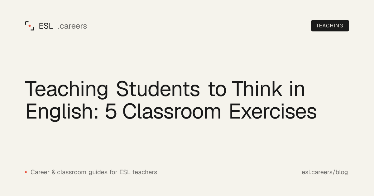 Teaching Students to Think in English: 5 Classroom Exercises