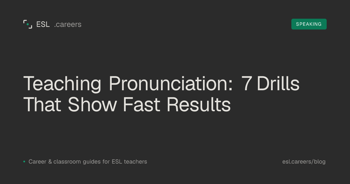 Teaching Pronunciation: 7 Drills That Show Fast Results
