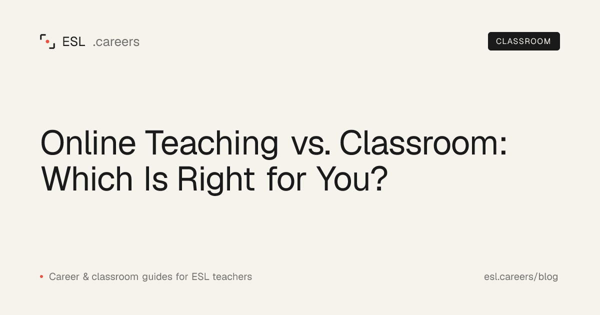 Online Teaching vs. Classroom: Which Is Right for You?