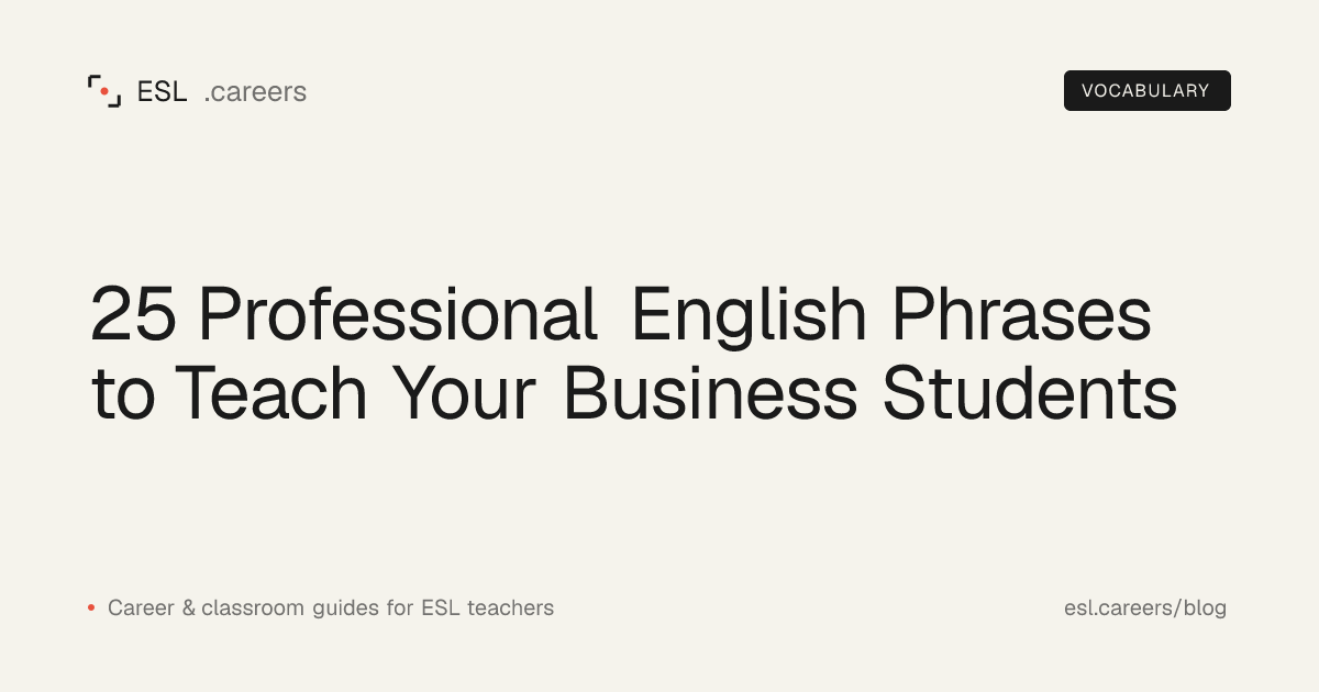 25 Professional English Phrases to Teach Your Business Students