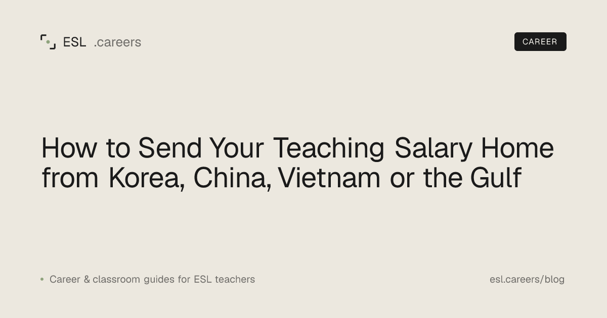 How to Send Your Teaching Salary Home from Korea, China, Vietnam or the Gulf