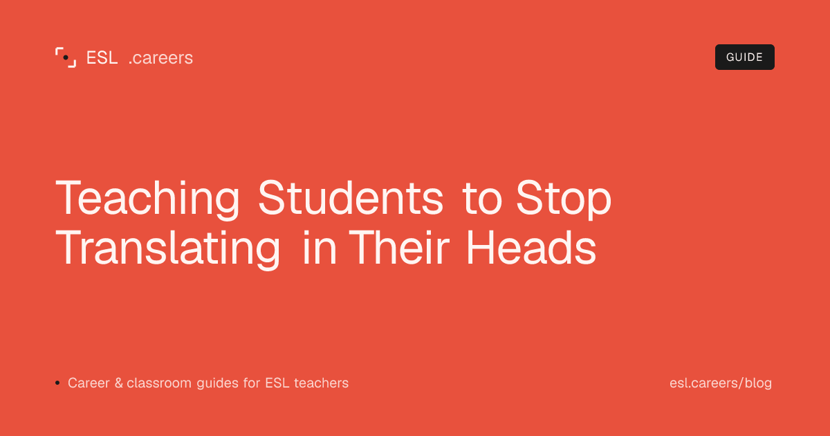 Teaching Students to Stop Translating in Their Heads