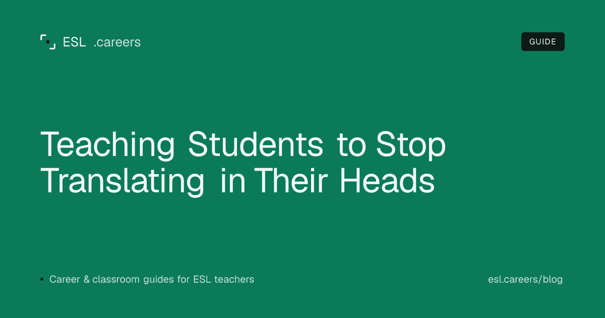 Teaching Students to Stop Translating in Their Heads