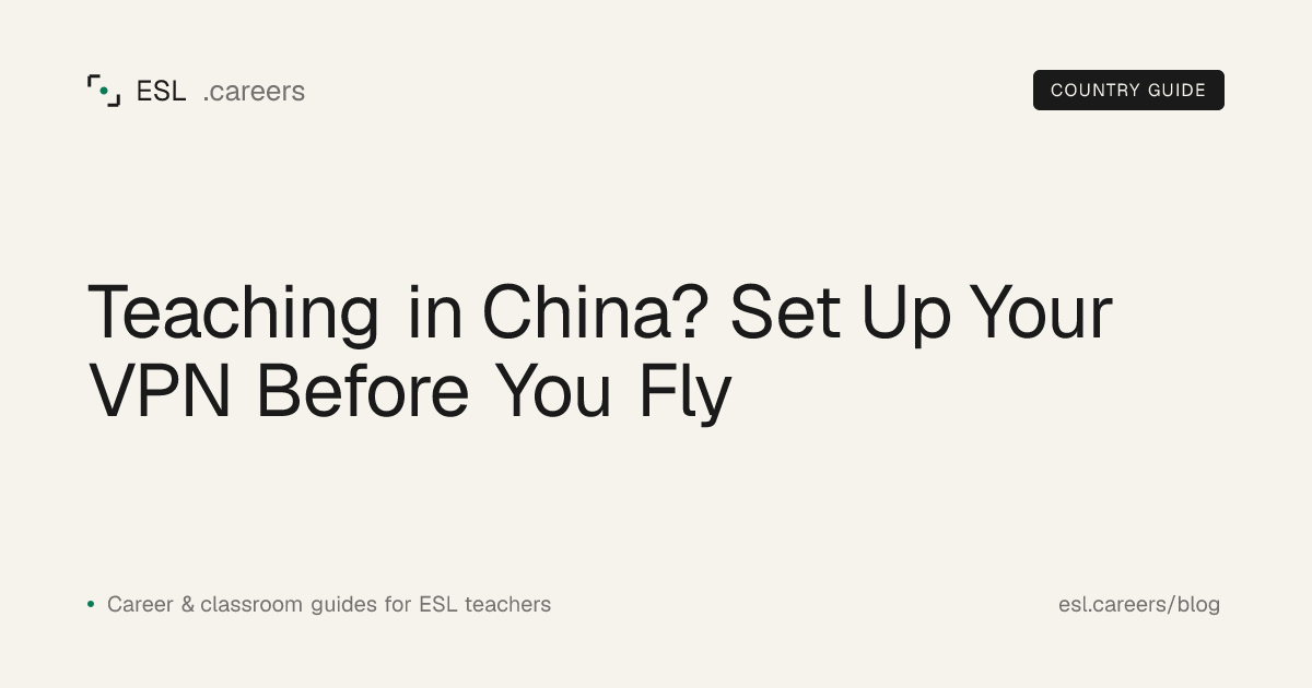 Teaching in China? Set Up Your VPN Before You Fly