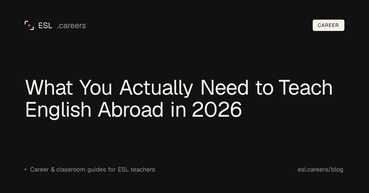 What You Actually Need to Teach English Abroad in 2026