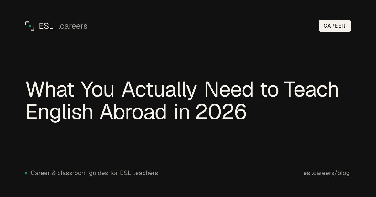 What You Actually Need to Teach English Abroad in 2026