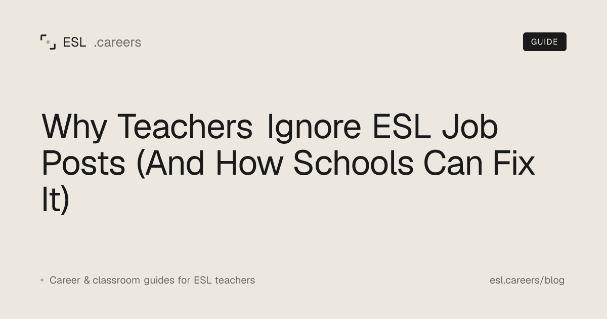 Why Teachers Ignore ESL Job Posts (And How Schools Can Fix It)